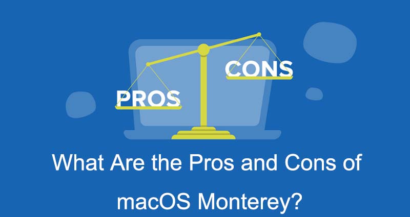 macOS Monterey 的優點和缺點是什麼？