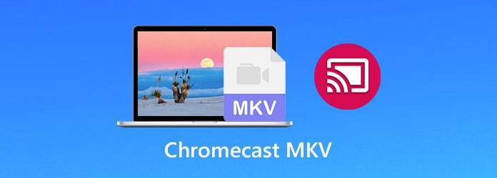 將MKV投射到Chromecast
