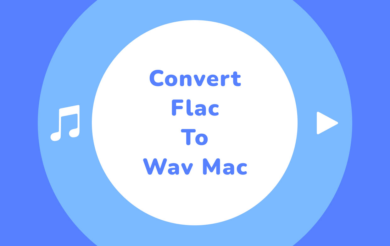 如何在 Mac 上將 FLAC 轉換為 WAV