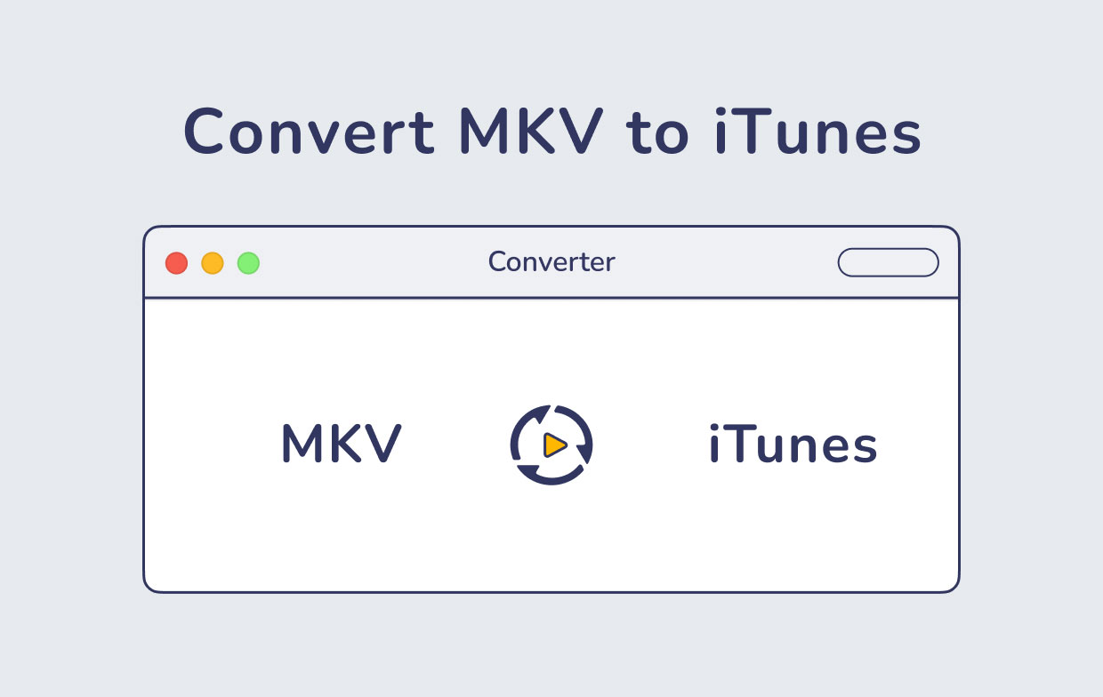 如何將 MKV 轉換為 iTunes